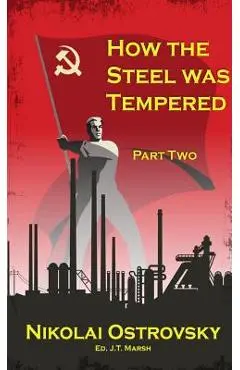 How the Steel Was Tempered: Part Two (Mass Market Paperback) - Nikolai Ostrovsky