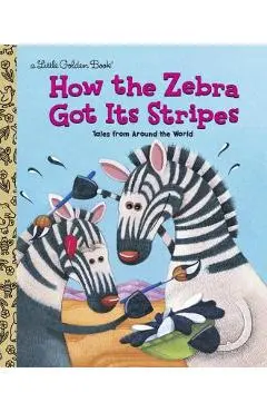 How the Zebra Got Its Stripes - Golden Books