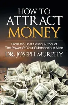 How to Attract Money/Joseph Dr Murphy