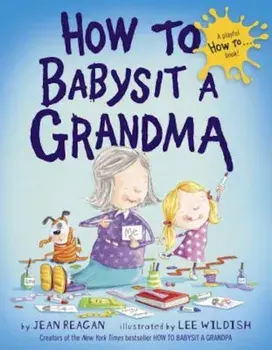 How to Babysit a Grandma, Hardcover/Jean Reagan