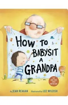 How to Babysit a Grandpa - Jean Reagan