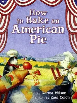 How to Bake an American Pie, Hardcover/Karma Wilson