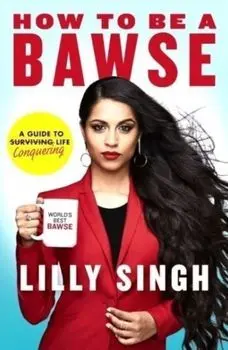 How to be a Bawse/Lilly Singh
