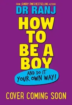 How to Be a Boy. and Do It Your Own Way, Paperback/***
