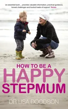 How to be a Happy Stepmum, Paperback/Lisa Doodson