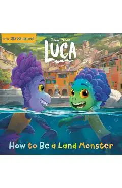 How to Be a Land Monster (Disney/Pixar Luca) - Random House Disney