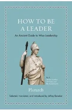 How to Be a Leader - Plutarch