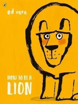 How to be a Lion, Paperback/Ed Vere