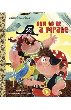 How to Be a Pirate - Sue Fliess
