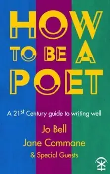 How to be a Poet, Paperback/Jo Bell