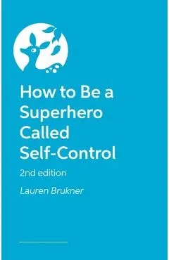 How to Be a Superhero Called Self-Control 2nd edition - Lauren Brukner