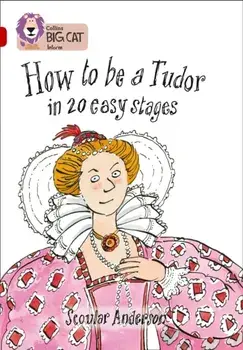 How to be a Tudor. Band 14/Ruby, Paperback/Scoular Anderson