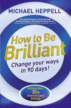 How to Be Brilliant 4th edn, Paperback/Michael Heppell