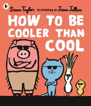 How to Be Cooler than Cool, Paperback/Sean Taylor