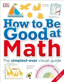 How to Be Good at Math, Paperback/DK