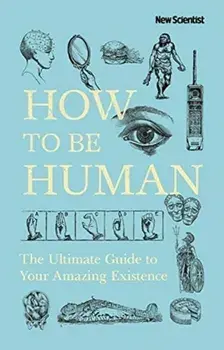 HOW TO BE HUMAN, Hardback/***