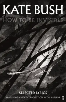 How To Be Invisible. Featuring a new introduction by Kate Bush, Main, Paperback/***
