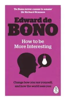 How to be More Interesting/Edward de Bono