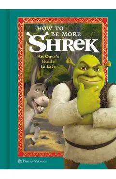 How to Be More Shrek: An Ogre's Guide to Life - Nbc Universal