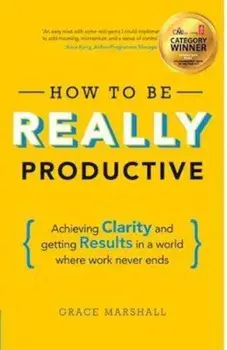 How To Be REALLY Productive, Paperback/Grace Marshall