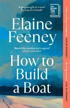How to Build a Boat. AS SEEN ON BBC BETWEEN THE COVERS, Paperback/Elaine Feeney