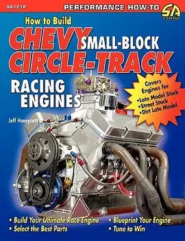 How to Build Chevy Small-Block Circle-Track Racing Engines/Jeff Huneycutt