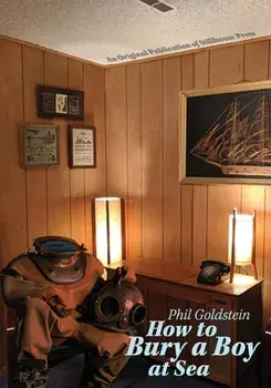 How to Bury a Boy at Sea, Paperback/Phil Goldstein