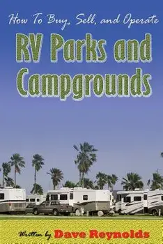 How to Buy, Sell and Operate RV Parks and Campgrounds, Paperback/David Reynolds