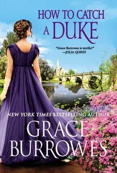 How to Catch a Duke, Paperback/Grace Burrowes