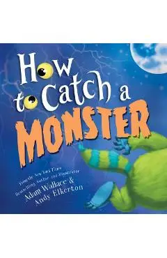 How to Catch a Monster - Adam Wallace