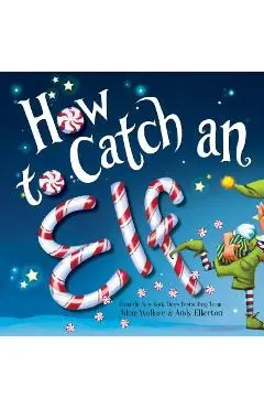 How to Catch an Elf - Adam Wallace