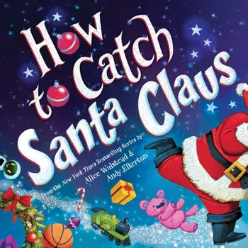 How to Catch Santa Claus, Hardback/Alice Walstead
