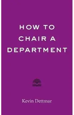 How to Chair a Department - Kevin Dettmar
