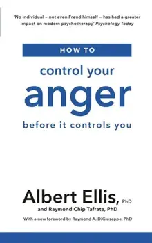 How to Control Your Anger. Before it Controls You, Paperback/Raymond Chip Tafrate