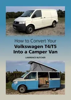 How to Convert your Volkswagen T4/T5 into a Camper Van, Hardback/Lawrence Butcher