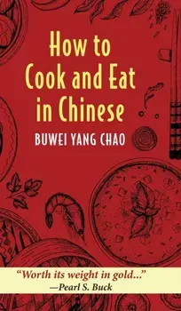 How to Cook and Eat in Chinese, Hardcover/Buwei Yang Chao