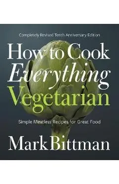 How to Cook Everything Vegetarian - Marc Bittman