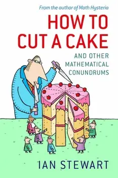 How to Cut a Cake. And other mathematical conundrums, Paperback/Ian Stewart