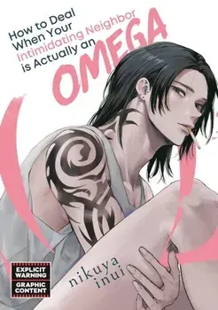 How to Deal When Your Intimidating Neighbor is Actually an Omega 1, Paperback/Nikuya Inui