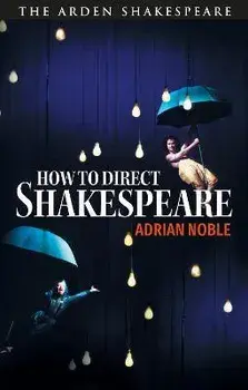 How to Direct Shakespeare, Paperback/Adrian Noble