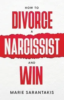 How to Divorce a Narcissist and Win, Paperback/Marie Sarantakis