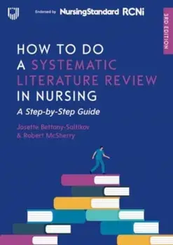 How to do a Systematic Literature Review in Nursing: A Step-by-Step Guide, 3/e. 3 ed, Paperback/Robert McSherry