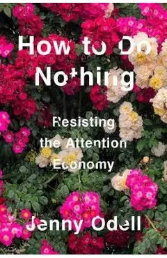 How To Do Nothing - Jenny Odell