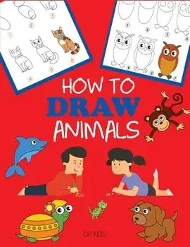 How to Draw Animals: Learn to Draw for Kids, Step by Step Drawing, Paperback/Dp Kids