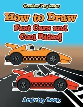 How to Draw Fast Cars and Cool Rides! Activity Book, Paperback/Creative Playbooks
