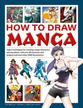 How to Draw Manga. Expert techniques for creating manga characters and storylines, with over 85 exercises and projects, and more than 1000 illustrations, Hardback/Rik Nicol
