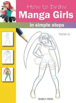 How to Draw Manga Girls: In Simple Steps, Paperback/Yishan Li