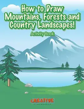 How to Draw Mountains, Forests and Country Landscapes! Activity Book, Paperback/Creative Playbooks