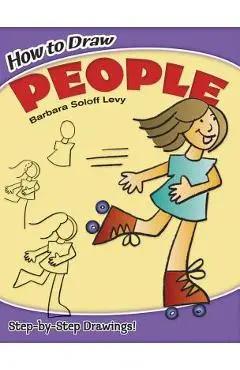 How to Draw People - Barbara Soloff Levy