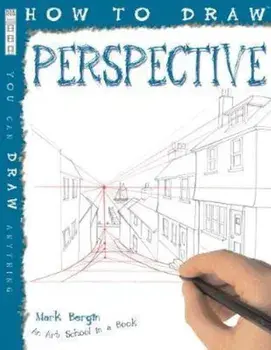 How To Draw Perspective, Paperback/Mark Bergin
